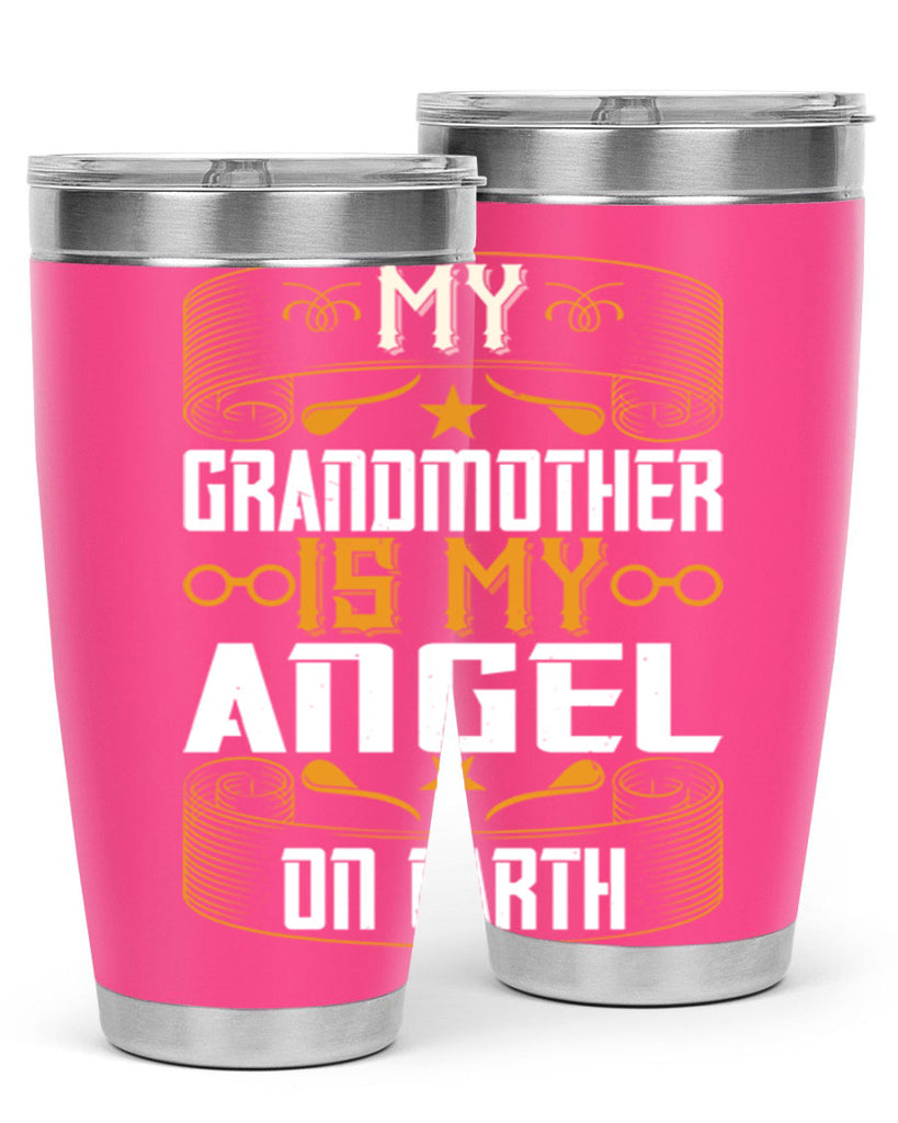 My grandmother is my angel on earth 61#- grandma - nana- Tumbler