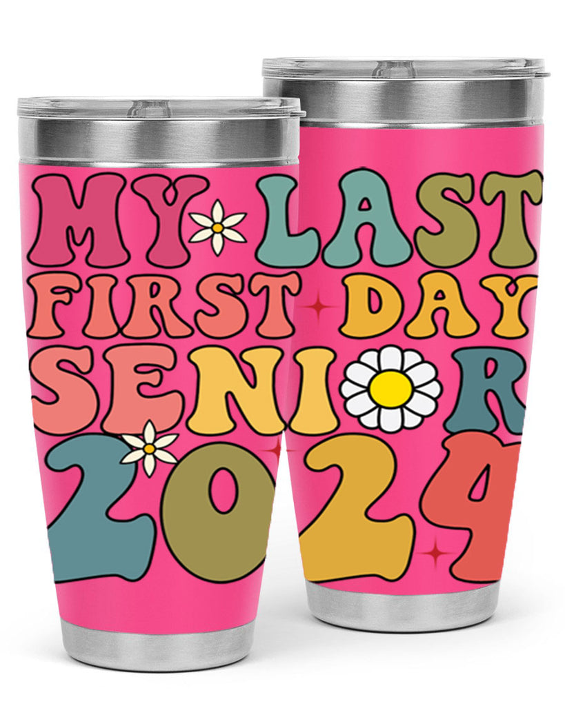 My last first day senior 2024 6#- 12th grade- Tumbler