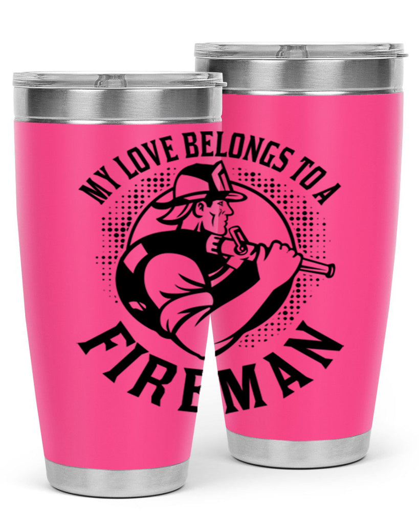 My love belongs Style 50#- fire fighter- tumbler