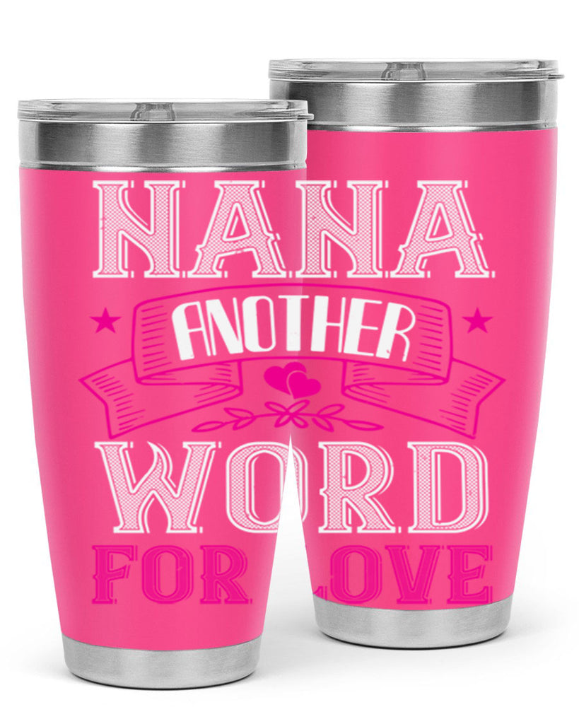 NANA ANOTHER WORD FOR LOVE 13#- grandma - nana- Tumbler