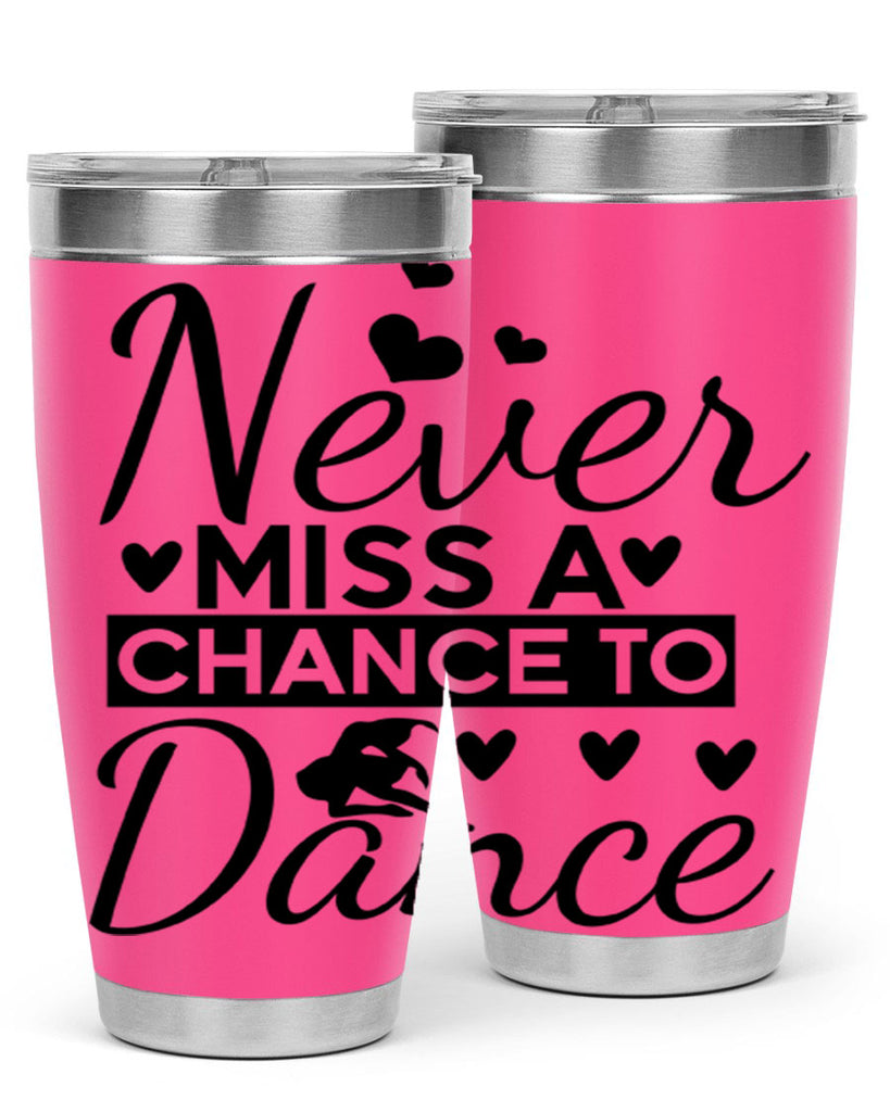 Never Miss a Chance to Dance 65#- ballet- Tumbler