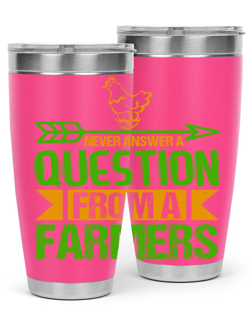 Never answer a question from a farmers 42#- farming and gardening- Tumbler