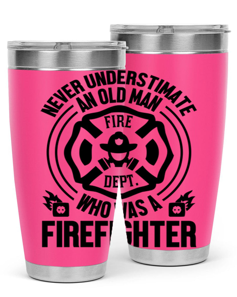 Never understimate Style 48#- fire fighter- tumbler