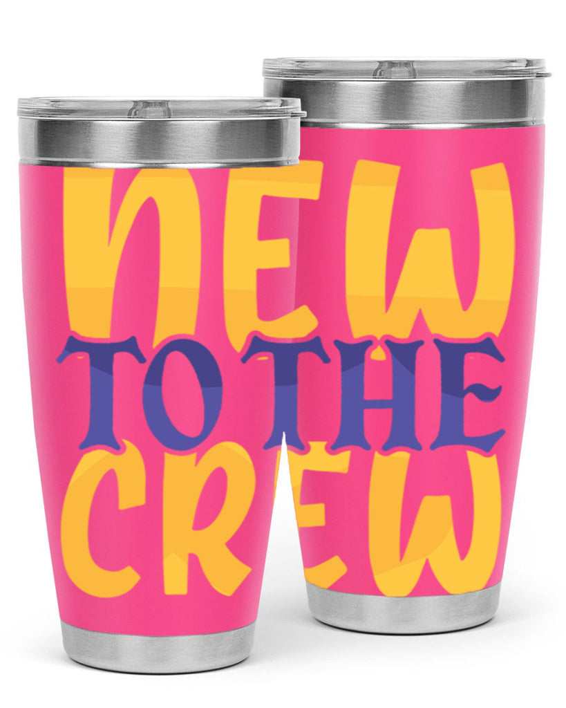 New To the Crew Style 216#- baby- tumbler