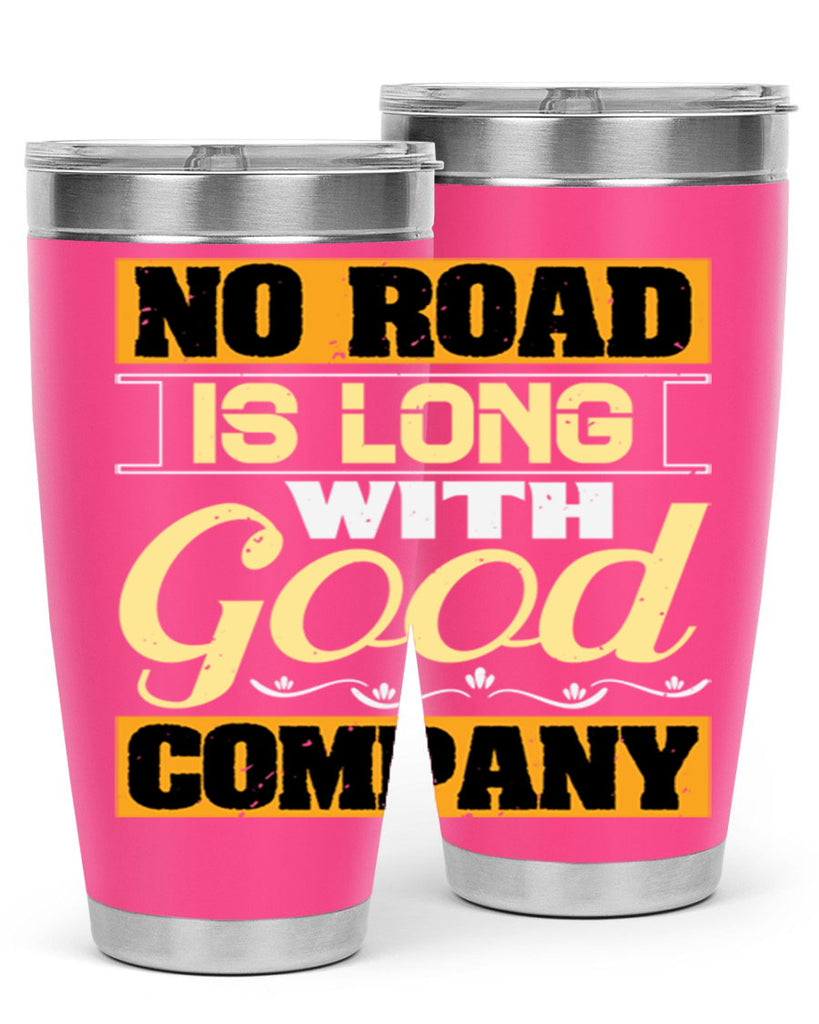 No road is long with good company Style 76#- Best Friend- Tumbler