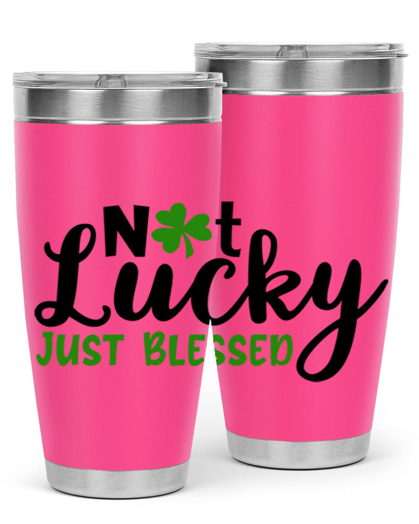 Not Lucky Just Blessed Style 149#- St Patricks Day- Tumbler