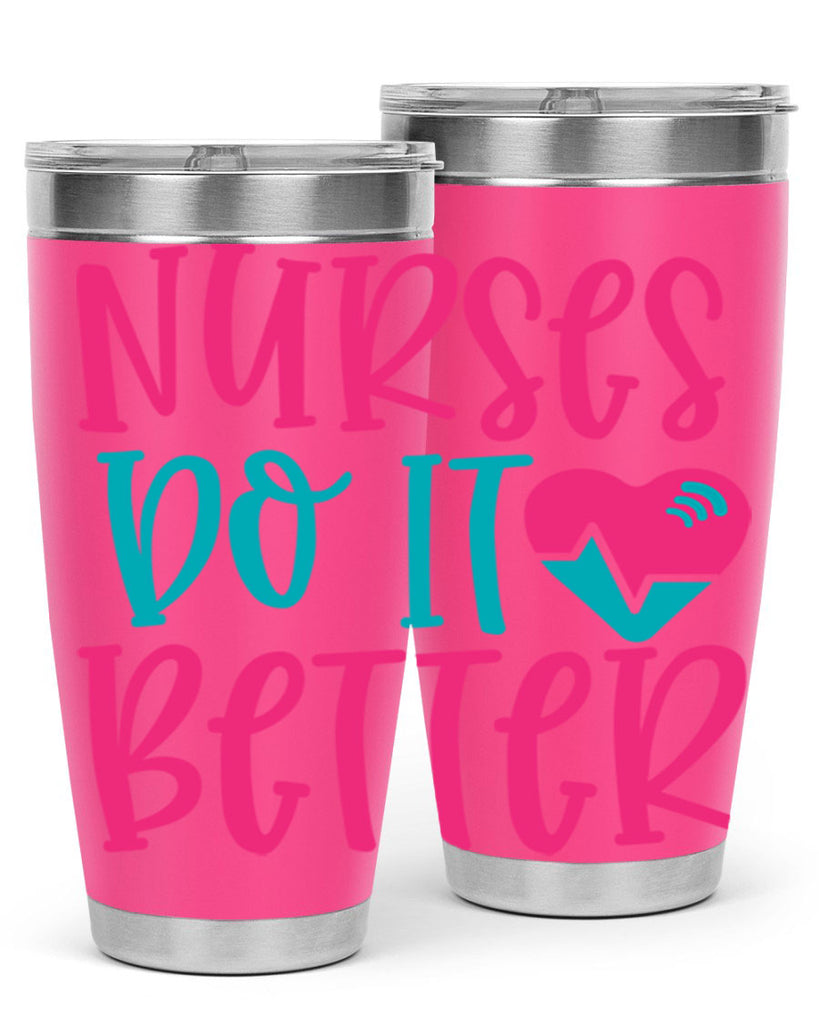 Nurses Do It Better Style Style 83#- nurse- tumbler