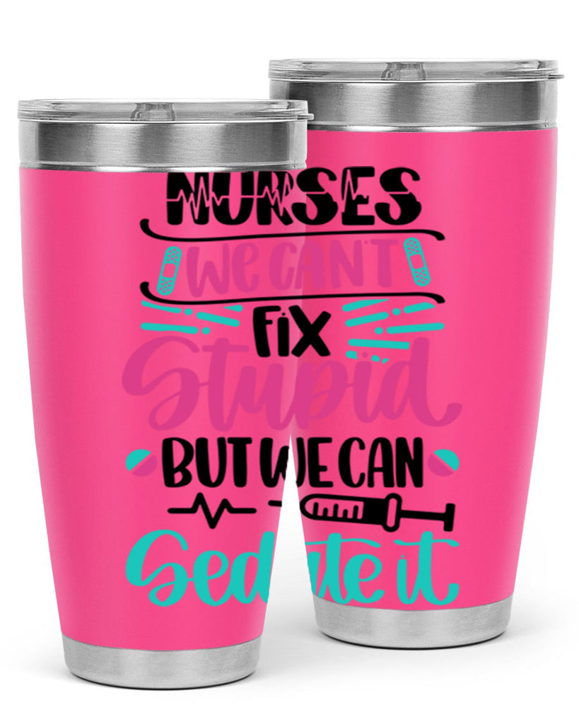 Nurses We Cant Fix Style Style 73#- nurse- tumbler