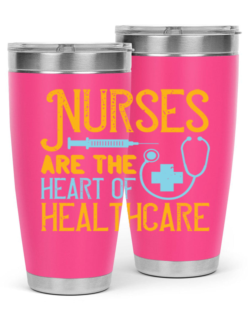 Nurses are the heart of healthcare Style 317#- nurse- tumbler