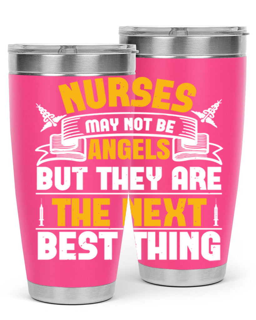 Nurses may not be angels but they are the next best thing Style 267#- nurse- tumbler