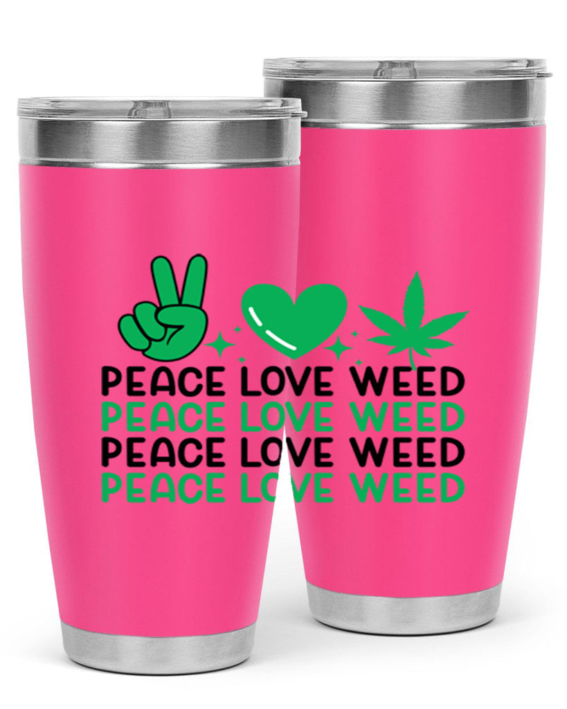 Peace Love Weed 219#- marijuana- Tumbler