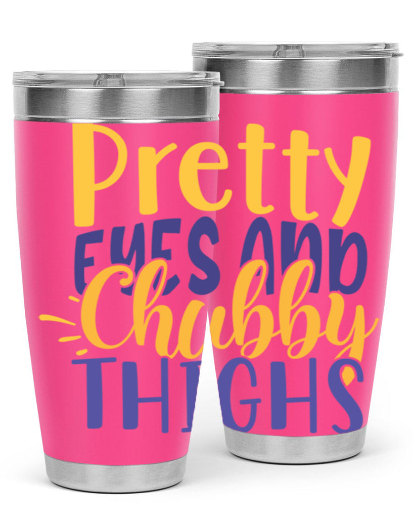 Pretty Eyes And Chubby Thighs Style 203#- baby- tumbler