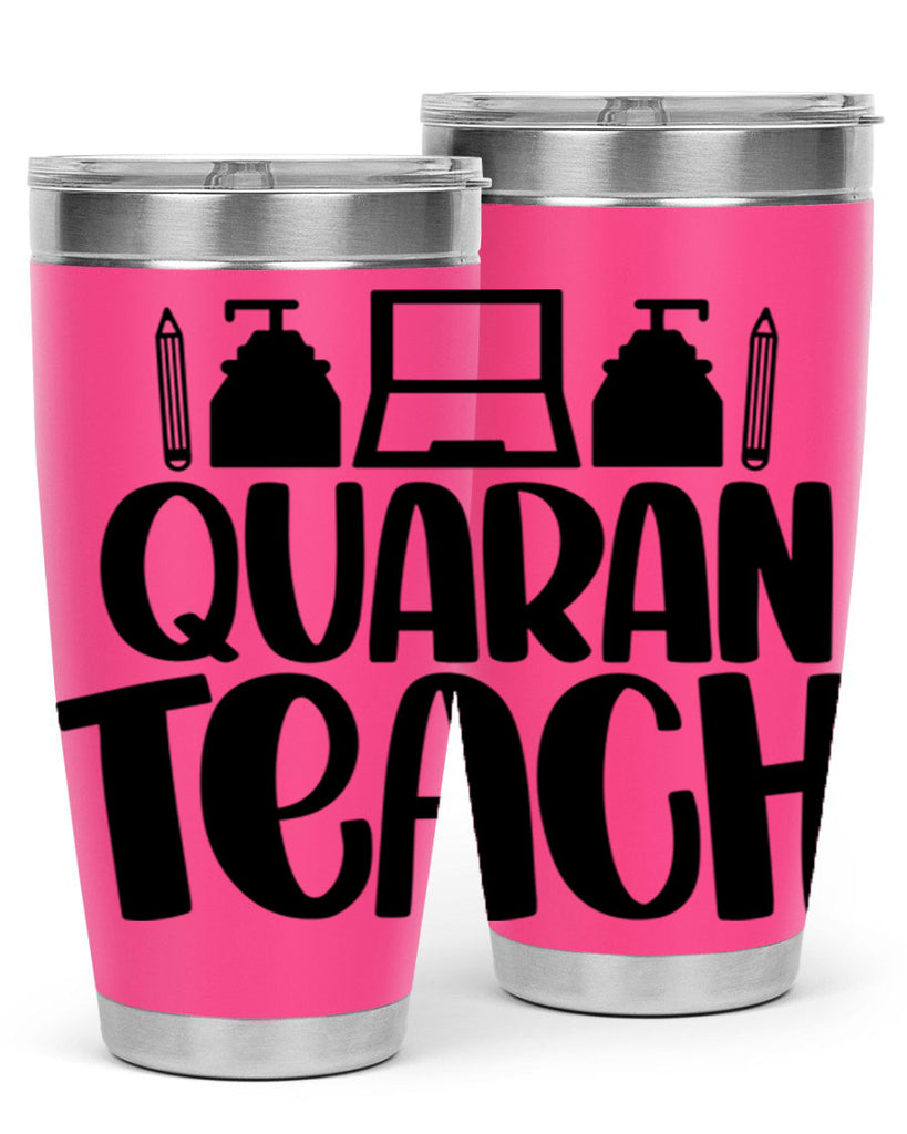 Quaranteach Style 57#- teacher- tumbler