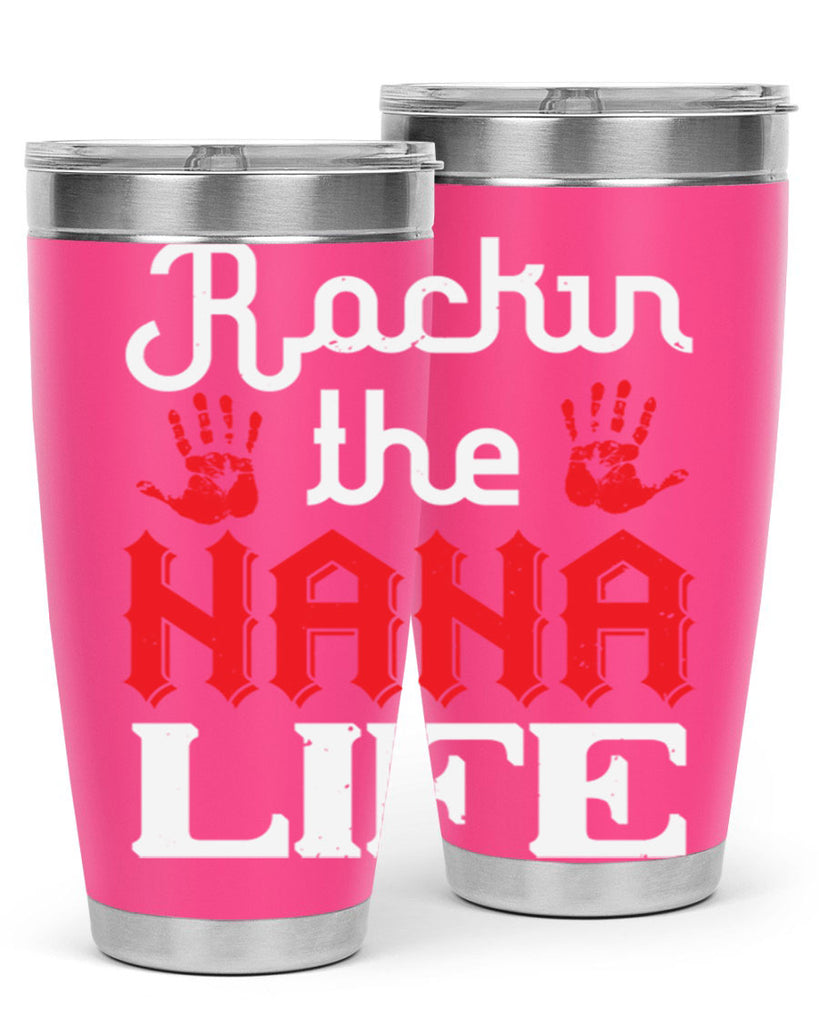 Rockin the nana life 2#- grandma - nana- Tumbler