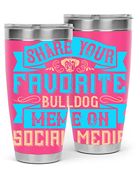 Share your favorite bulldog meme on social media Style 26#- dog- Tumbler