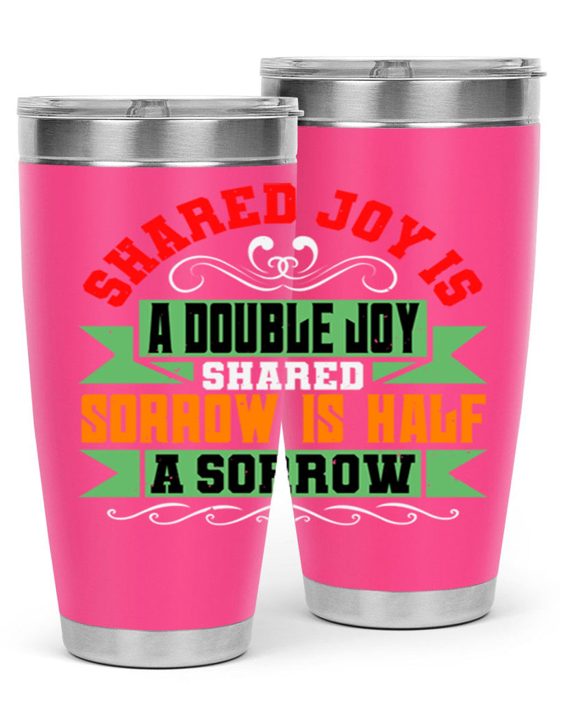 Shared joy is a double joy shared sorrow is half a sorrow Style 60#- Best Friend- Tumbler