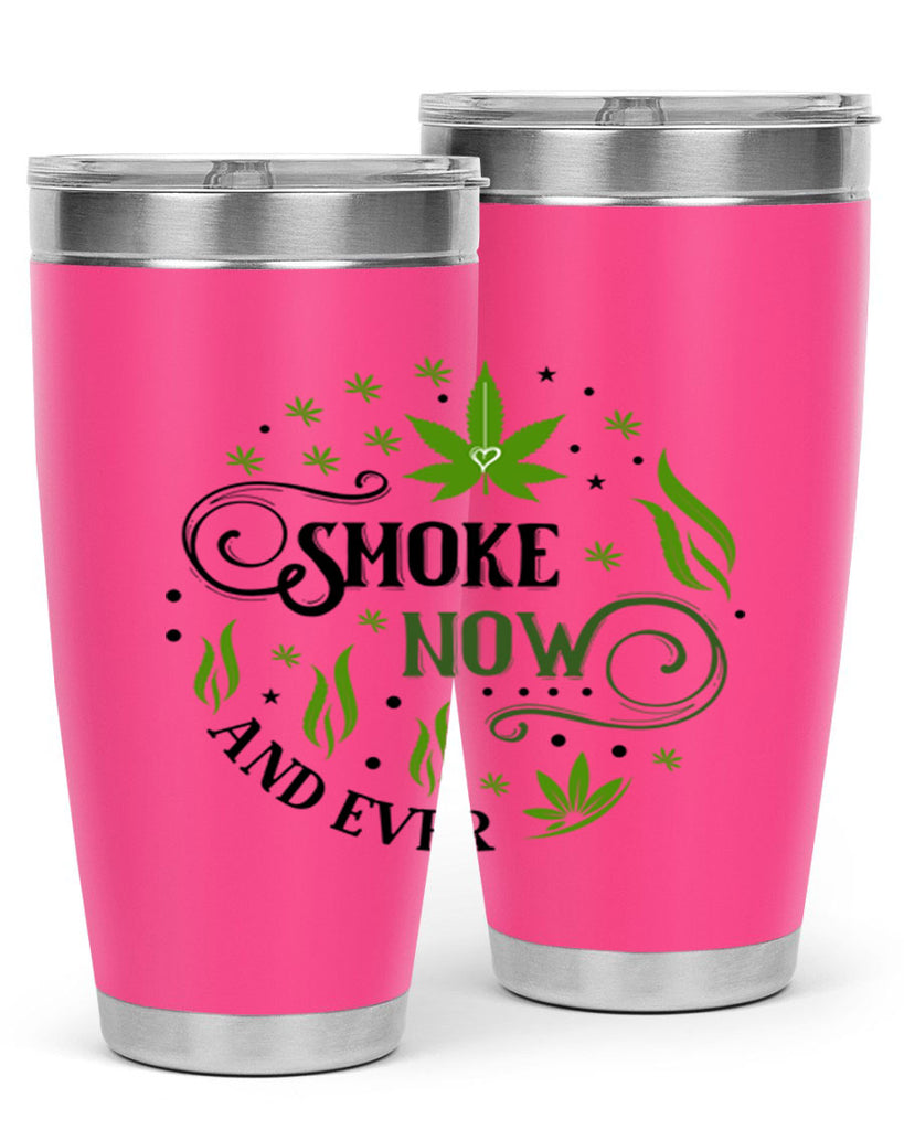 Smoke Now And Ever 231#- marijuana- Tumbler