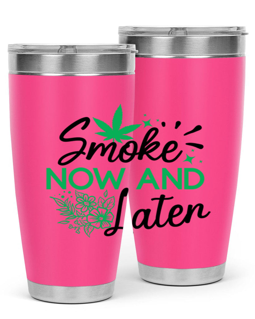 Smoke Now And Later 233#- marijuana- Tumbler