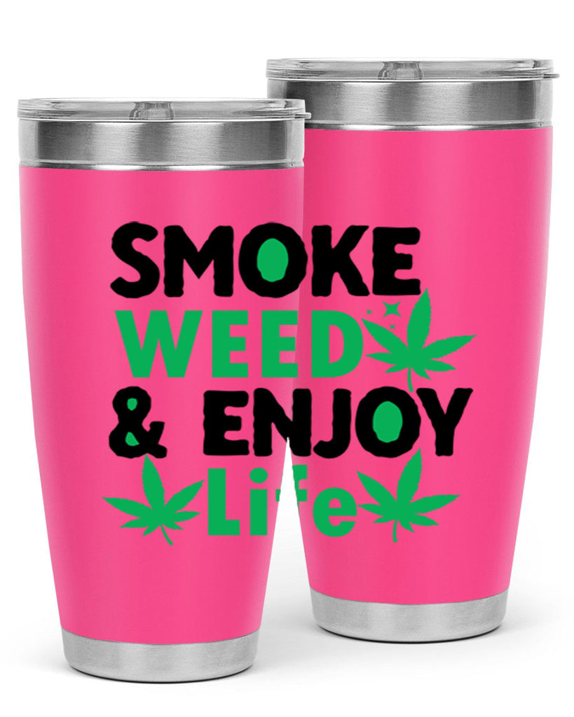 Smoke Weed Enjoy Life 235#- marijuana- Tumbler