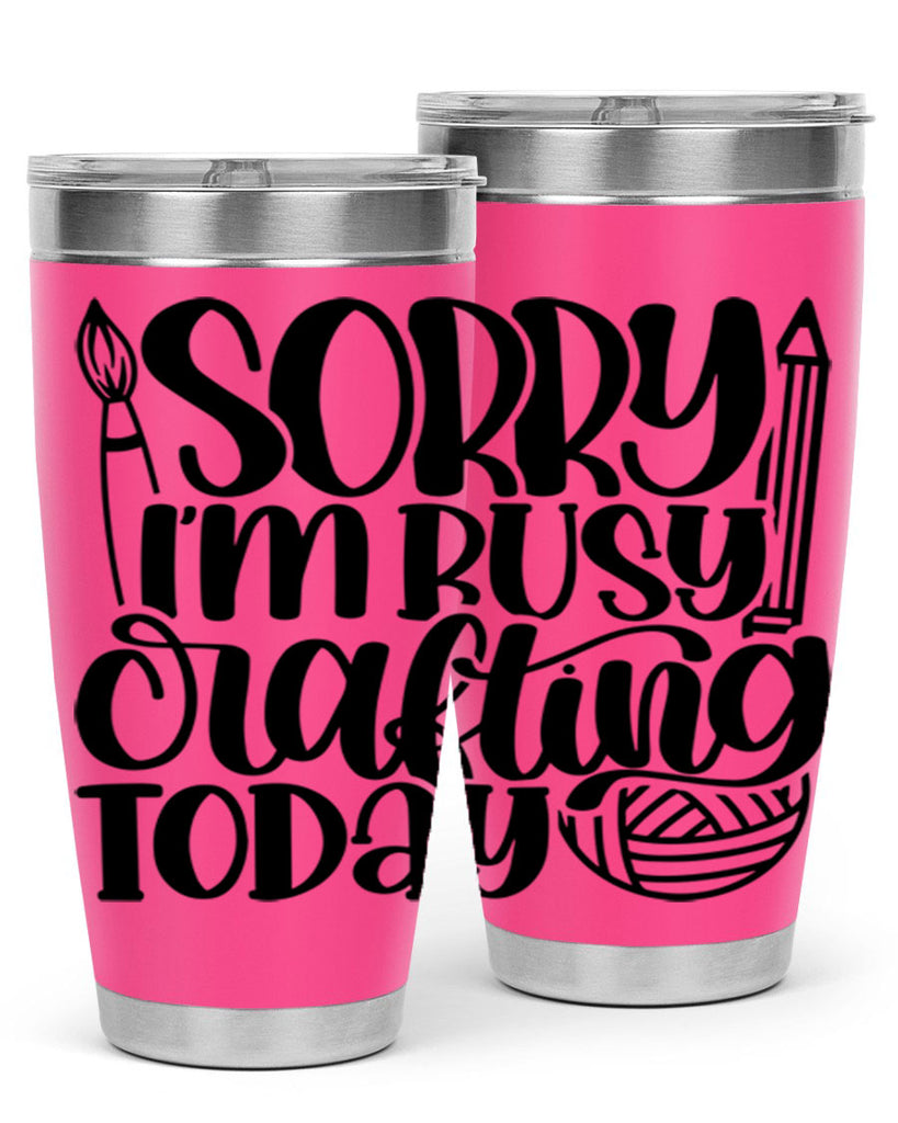 Sorry Im Busy Crafting Today 8#- crafting- Tumbler