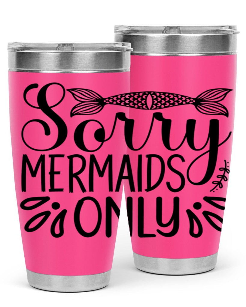 Sorry Mermaids Only 615#- mermaid- Tumbler