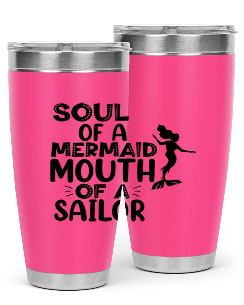 Soul Of A Mermaid Mouth Of A Sailor 620#- mermaid- Tumbler