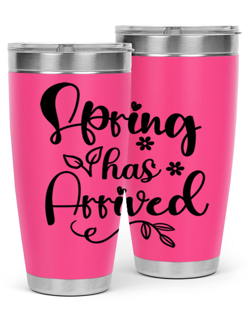 Spring Has Arrived 428#- spring- Tumbler
