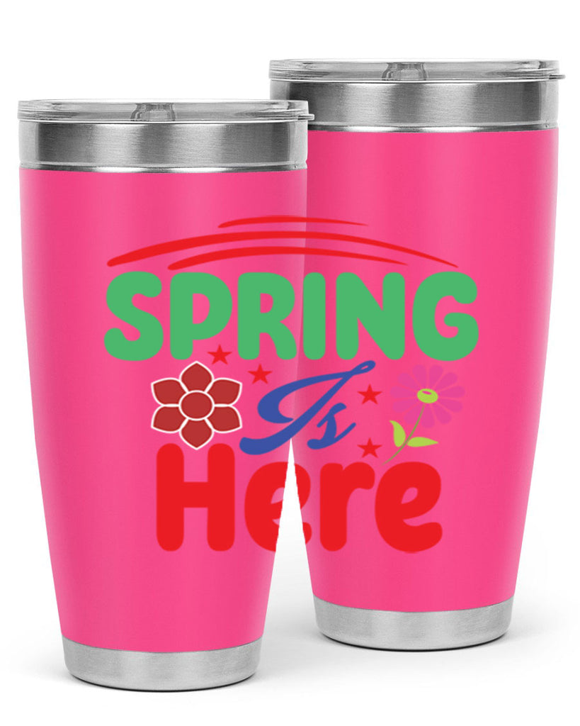 Spring Is Here 448#- spring- Tumbler