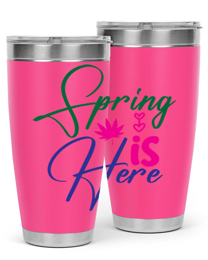 Spring Is Here 449#- spring- Tumbler