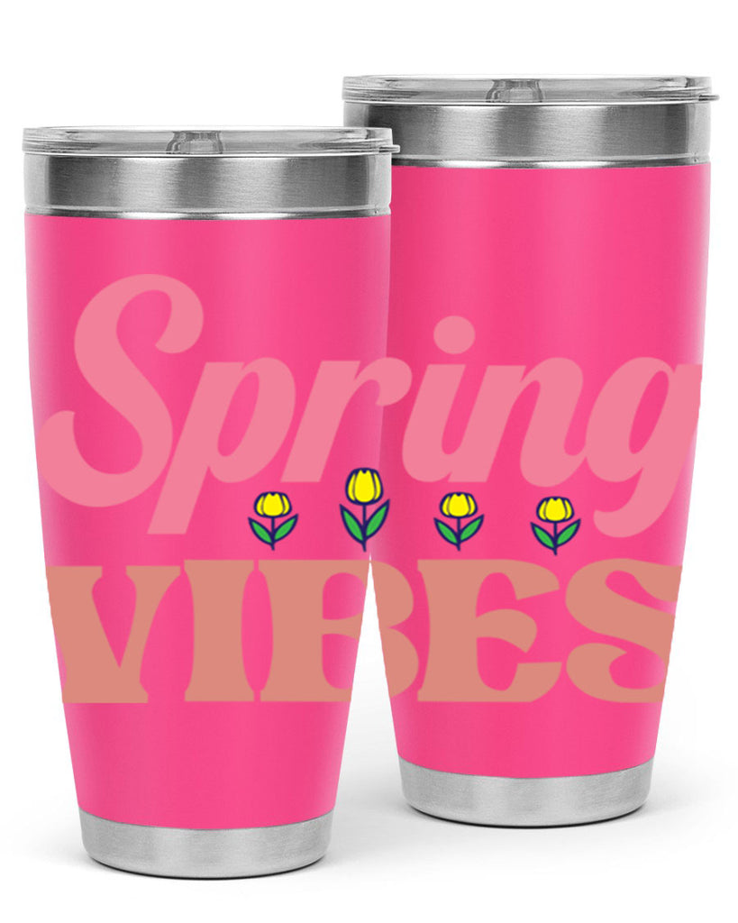 Spring Vibes  520#- spring- Tumbler