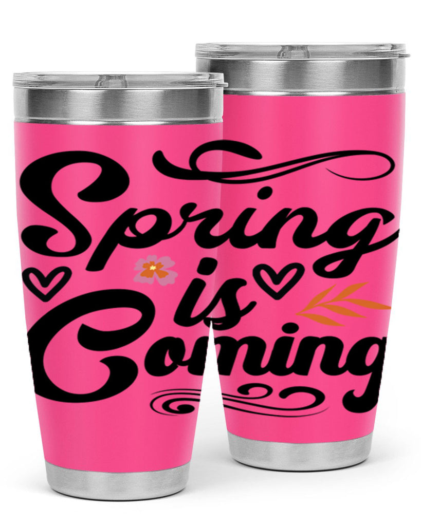 Spring is Coming  496#- spring- Tumbler