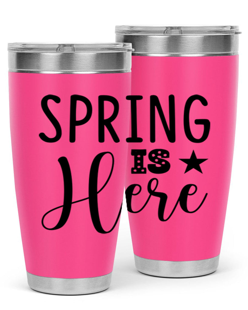 Spring is Here 450#- spring- Tumbler