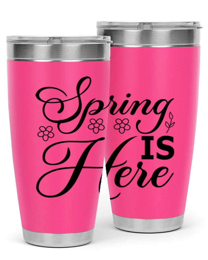 Spring is here  499#- spring- Tumbler