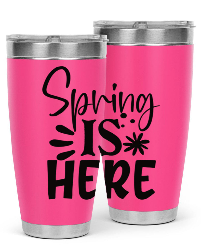 Spring is here 9#- spring- Tumbler