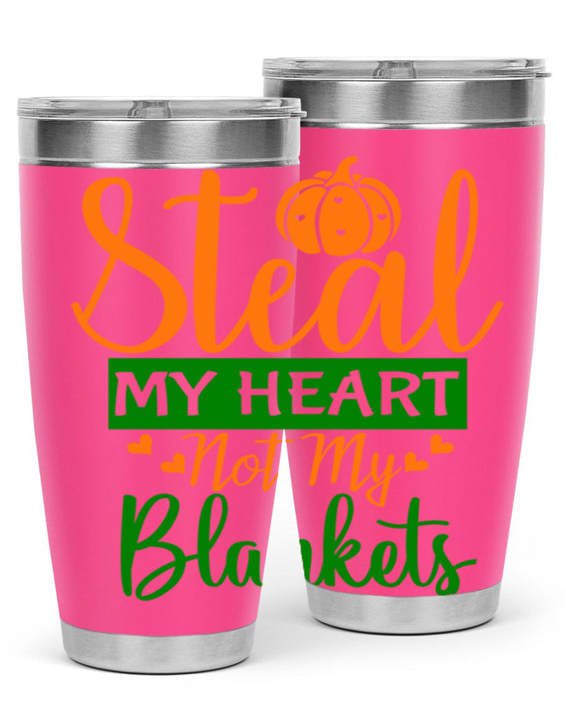 Steal My Heart Not My Blankets 576#- fall- Tumbler