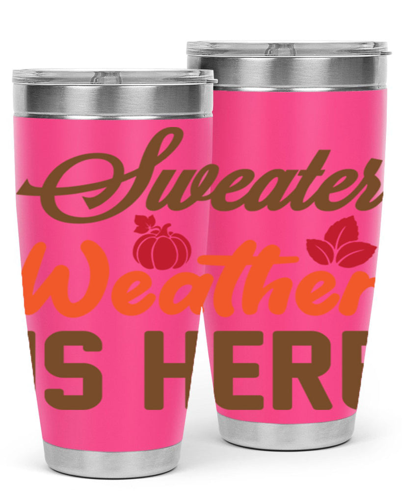 Sweater Weather is Here 585#- fall- Tumbler