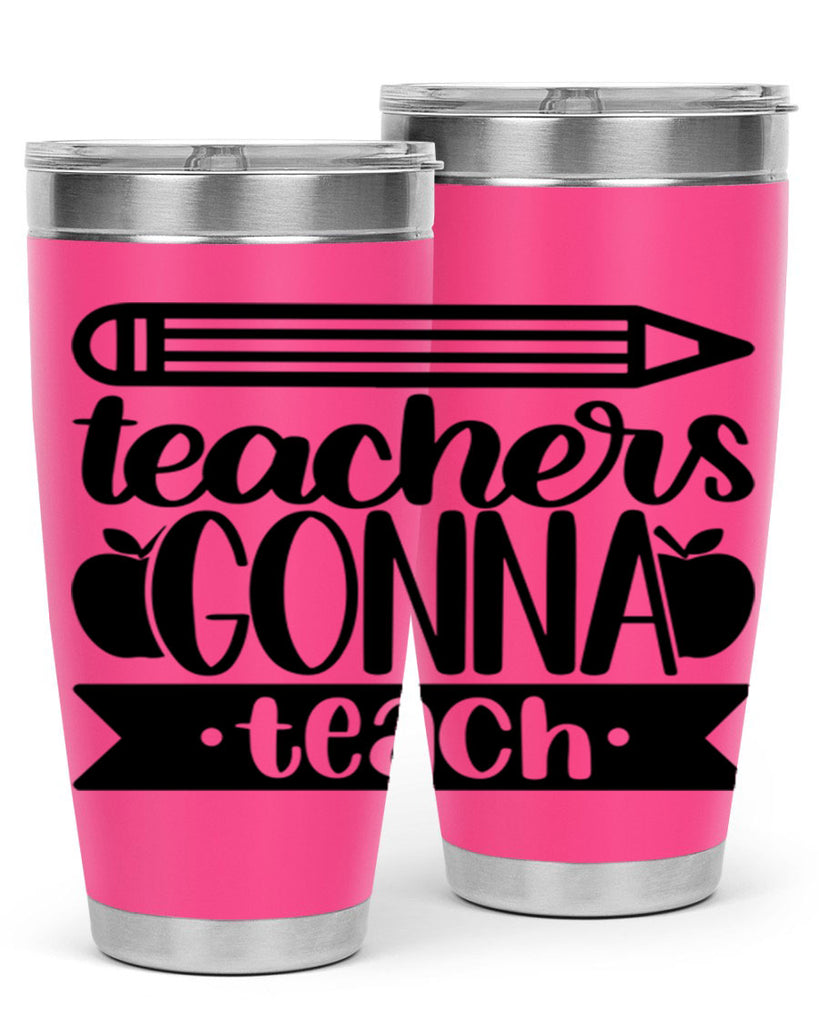 Teachers Gonna Teach Style 44#- teacher- tumbler