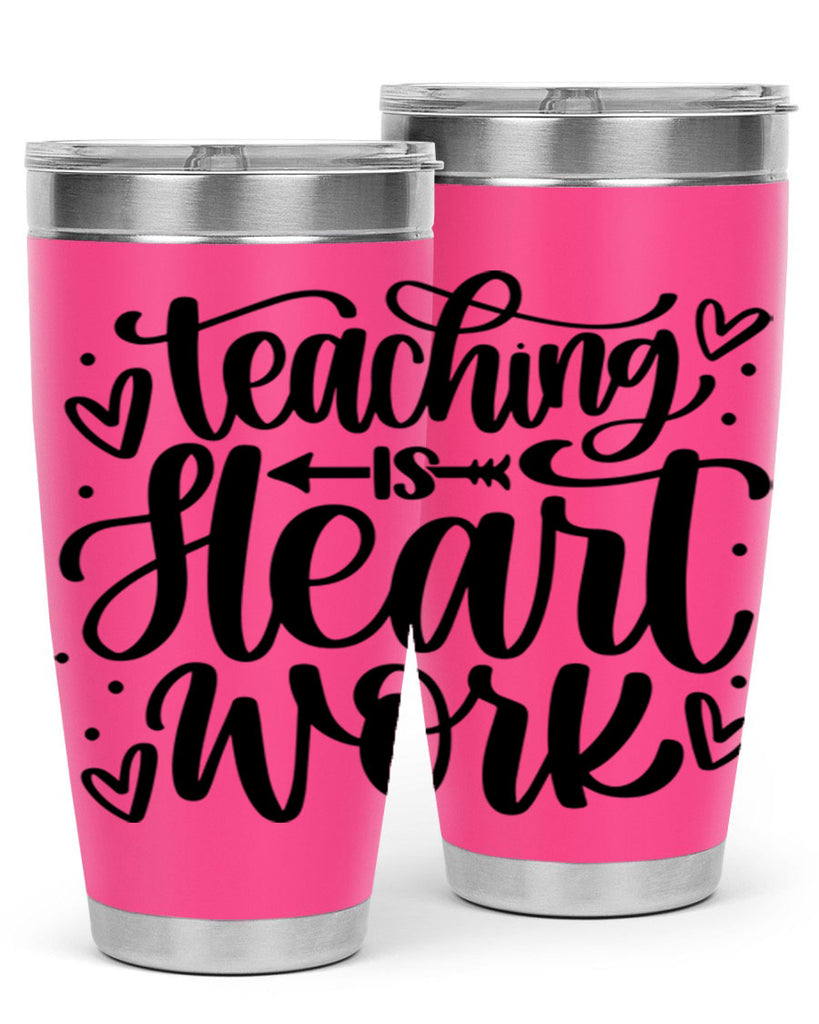 Teaching Is Heart Work Style 41#- teacher- tumbler