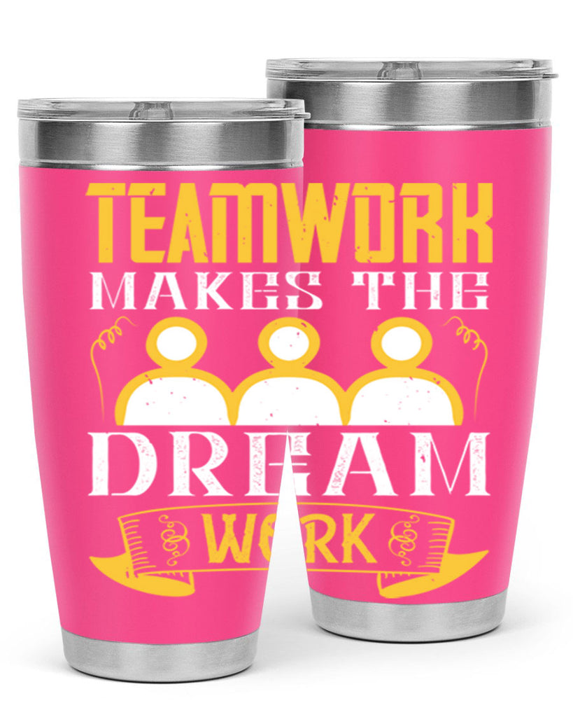 Teamwork makes the dream work Style 16#- coaching- tumbler