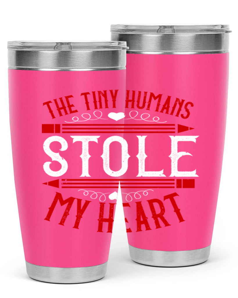 The Tiny Humans STOLE MY HEART Style 5#- teacher- tumbler