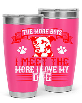 The more boys I meet the more I love my dog Style 148#- dog- Tumbler