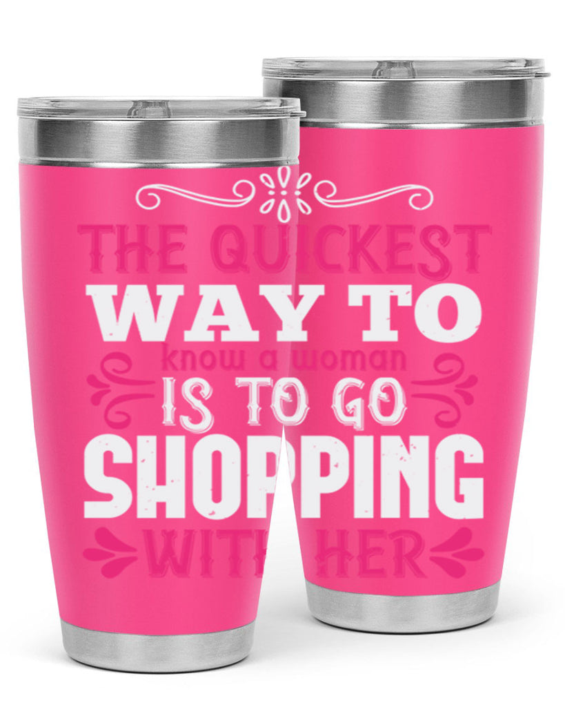 The quickest way to know a woman is to go shopping with her Style 23#- aunt- Tumbler