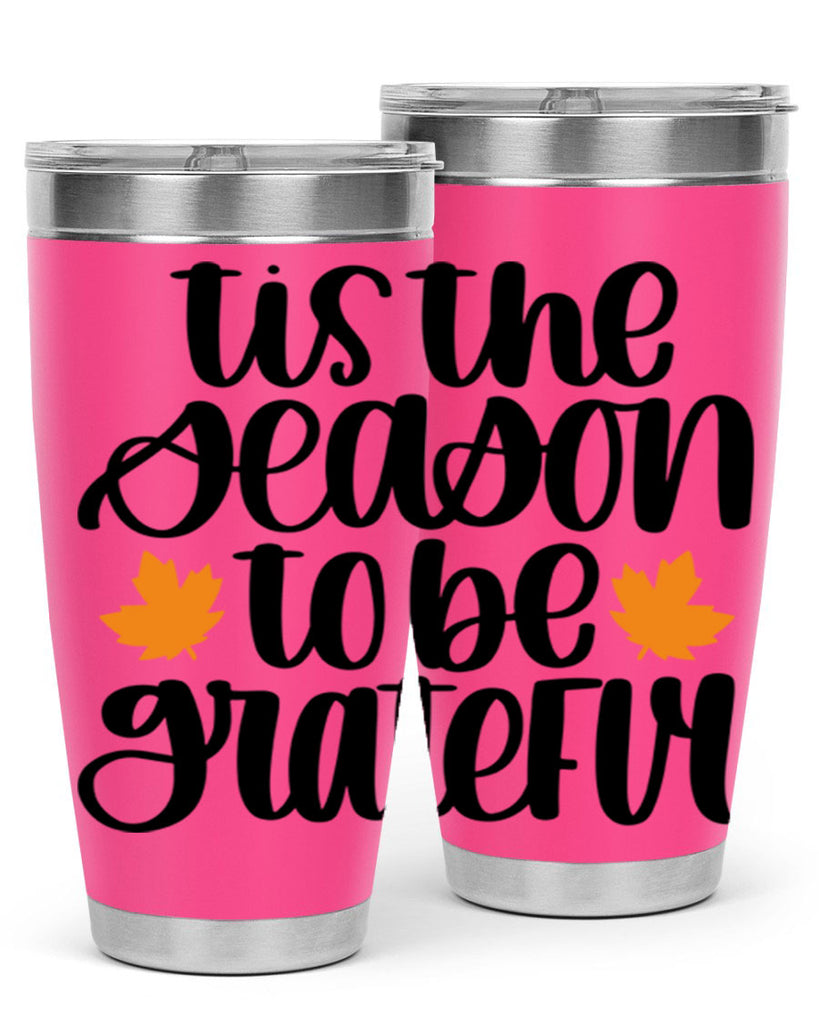 Tis The Season To Be Grateful 512#- fall- Tumbler