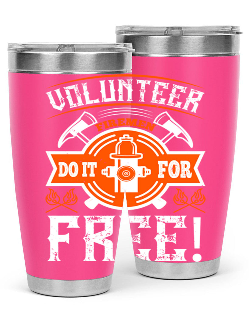 Volunteer firemen do it for free Style 14#- fire fighter- tumbler