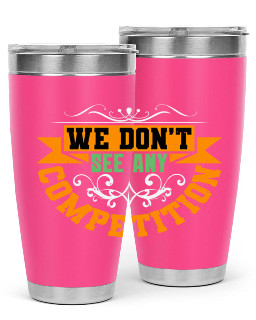 We don’t see any competition Style 29#- Best Friend- Tumbler