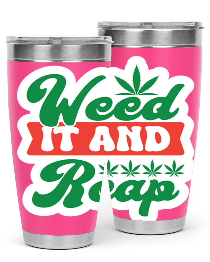 Weed It And Reap 289#- marijuana- Tumbler