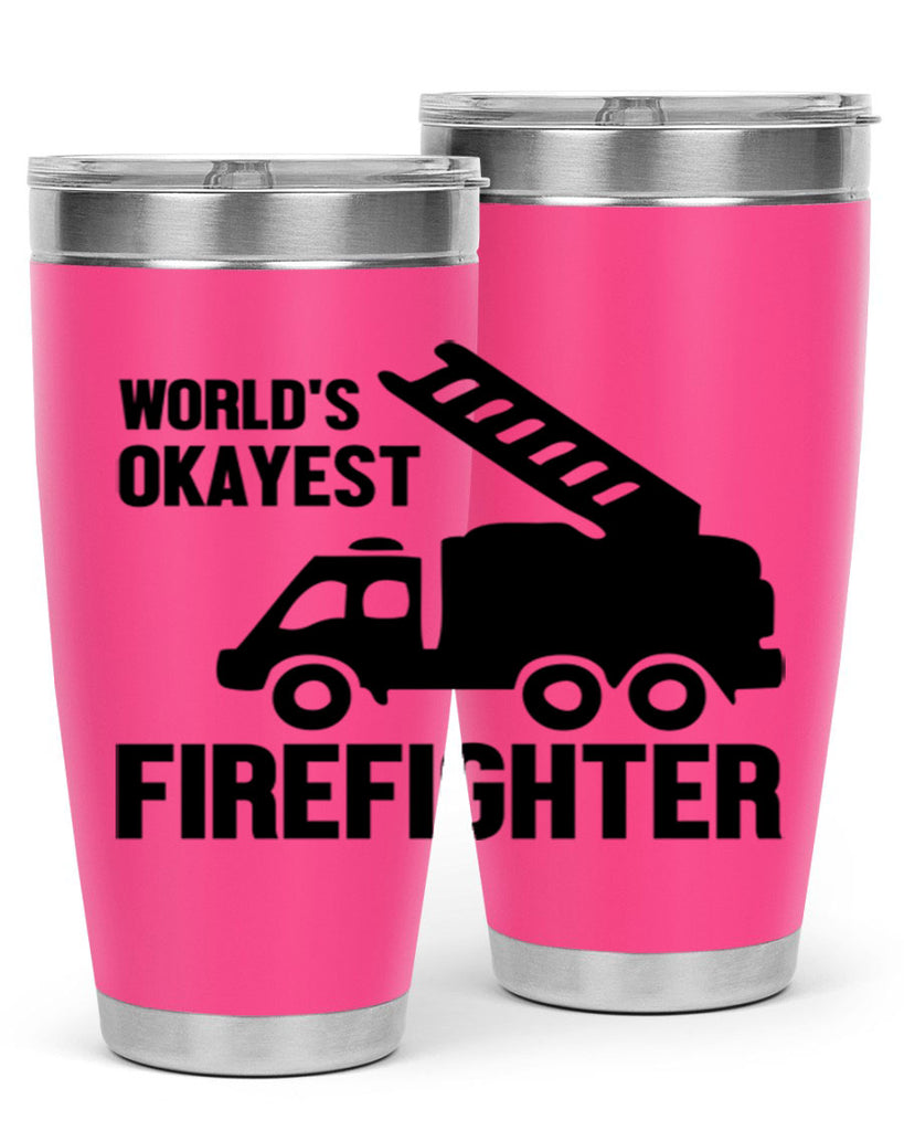 Worlds okayest Style 2#- fire fighter- tumbler