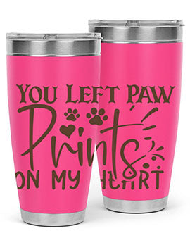 You Left Paw Prints On My Heart Style 53#- dog- Tumbler