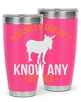 a donkey doesnt know any better Style 5#- donkey- Tumbler