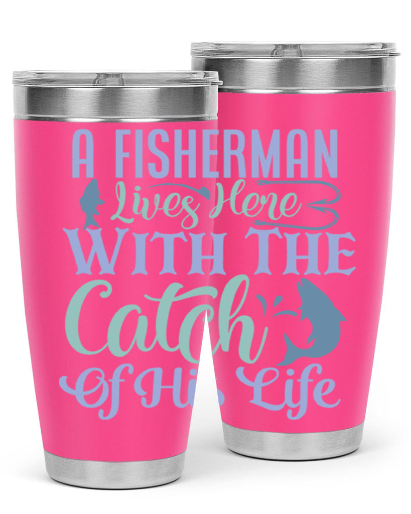 a fisherman lives here with the catch of his life 229#- fishing- Tumbler